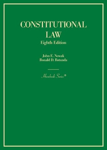 Nowak and Rotunda's Constitutional Law, 8th (Hornbook Series)