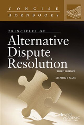 Ware S Principles Of Alternative Dispute Resolution 3rd Edition