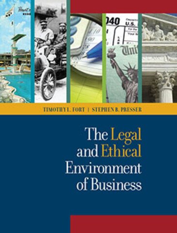 Fort and Presser&rsquo;s The Legal and Ethical Environment of Business