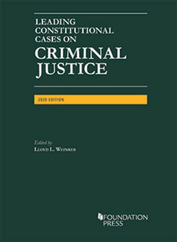 Weinreb S Leading Constitutional Cases On Criminal Justice 2020 Weinreb S Leading Constitutional Cases On Criminal Justice 2020
