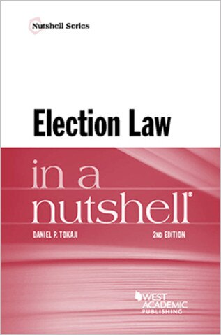 Tokaji S Election Law In A Nutshell 2d