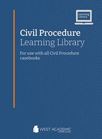 Learning Civil Procedure Civil Procedure Learning Library, for use with all Civil Procedure ...